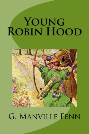 Cover of the book Young Robin Hood by Maud E. Morrow
