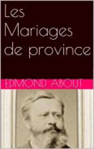 Cover of the book Les Mariages de province by Alain Fournier