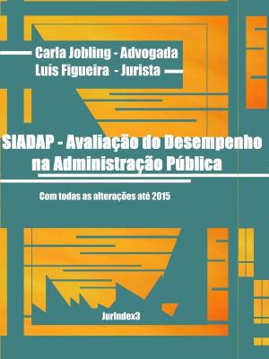 Cover of the book SIADAP - Avaliação do Desempenho na Administração Pública by Carla Jobling, Luís Figueira