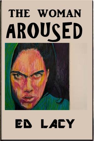 Cover of the book The Woman Aroused by C. Staniland Wake
