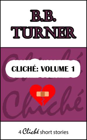 Book cover of Cliché: Volume 1 (4 twist in the tale short stories)