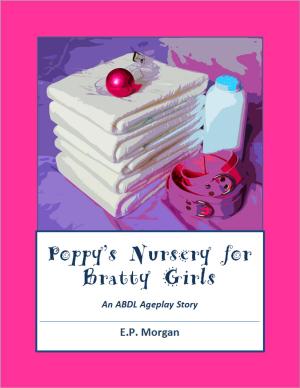 Book cover of Poppy's Nursery for Bratty Girls (ABDL ageplay diapers adult baby DDLG)