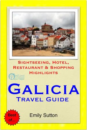 Cover of the book A Coruna, Vigo & the Shellfish Coast of Galicia, Spain Travel Guide - Sightseeing, Hotel, Restaurant & Shopping Highlights (Illustrated) by Brendan Kavanagh