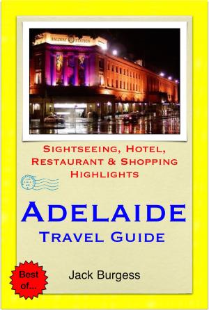 Cover of the book Adelaide, South Australia Travel Guide - Sightseeing, Hotel, Restaurant & Shopping Highlights (Illustrated) by Anne Donovan