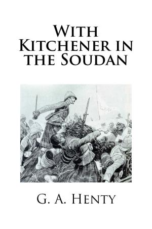 Cover of the book With Kitchener in the Soudan by E. Phillips Oppenheim