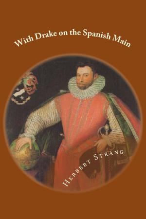 Cover of the book With Drake on the Spanish Main by Rhoda Broughton