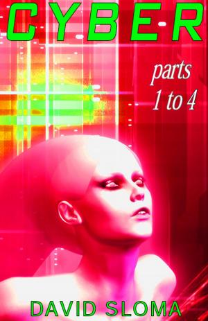 Cover of the book Cyber - Parts 1 to 4 by David L. Watkins