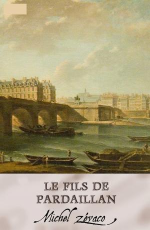 Cover of the book Le fils de Pardaillan (Annoté) by Rubén Darío