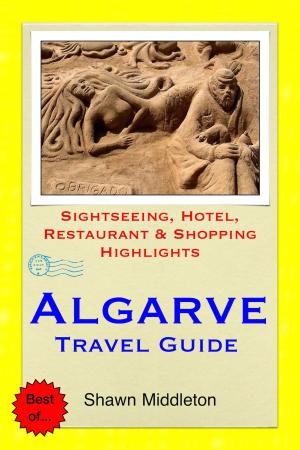 Book cover of Algarve, Portugal Travel Guide - Sightseeing, Hotel, Restaurant & Shopping Highlights (Illustrated)