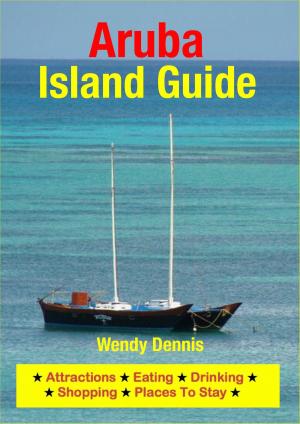 Cover of the book Aruba Island Guide - Sightseeing, Hotel, Restaurant, Travel & Shopping Highlights by Sandy L. Davis
