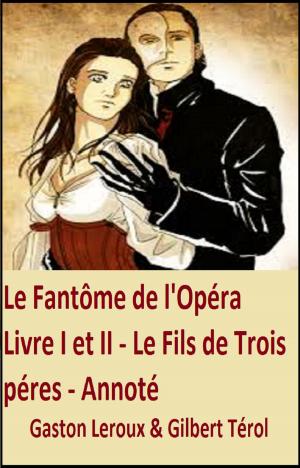 Cover of the book Le Fantôme de l'Opéra, Le Fils de Trois péres by Francesco Zampa, Mireille Revol