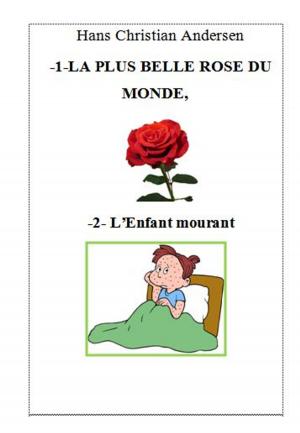 Cover of the book -1-LA PLUS BELLE ROSE DU MONDE, -2- L’Enfant mourant by Marie-Catherine Baronne d’Aulnoy