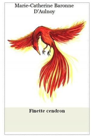 Cover of the book Finette cendron 2 by Marie-Catherine Baronne d’Aulnoy