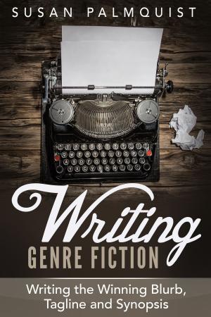 Cover of the book Writing The Winning Blurb, Tagline and Synopsis by Susan Palmquist