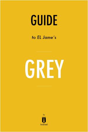 Cover of the book Guide to E L James’s Grey by Instaread by Instaread