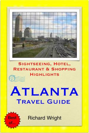 Book cover of Atlanta, Georgia Travel Guide - Sightseeing, Hotel, Restaurant & Shopping Highlights (Illustrated)