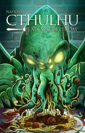 Cover of the book National Cthulhu Eats Spaghetti Day by Barbara Santos