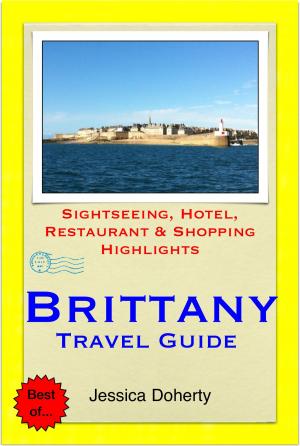 Book cover of Brittany, France Travel Guide - Sightseeing, Hotel, Restaurant & Shopping Highlights (Illustrated)