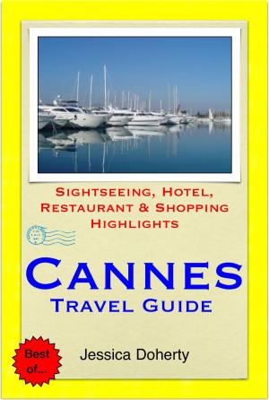Book cover of Cannes (French Riviera), France Travel Guide - Sightseeing, Hotel, Restaurant & Shopping Highlights (Illustrated)