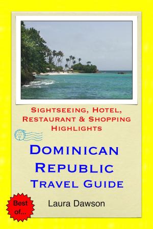 Cover of the book Dominican Republic Travel Guide - Sightseeing, Hotel, Restaurant & Shopping Highlights (Illustrated) by Rafael Baena