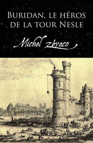 Cover of the book Buridan, Le Héros De La Tour Nesle (Annoté) by Joris-Karl Huysmans