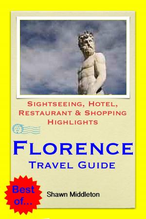 Book cover of Florence, Italy Travel Guide - Sightseeing, Hotel, Restaurant & Shopping Highlights (Illustrated)