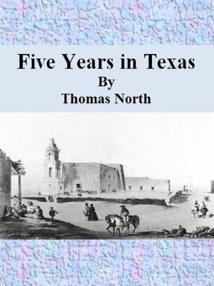 Cover of the book Five Years in Texas by E. W. Hornung