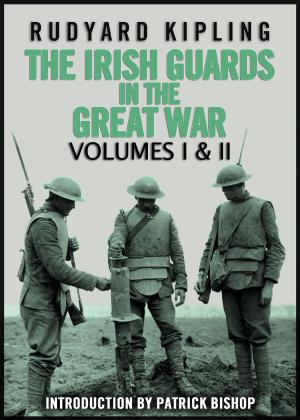 Book cover of The Irish Guards in the Great War: Volumes I & II