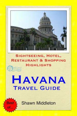 Cover of Havana, Cuba Travel Guide - Sightseeing, Hotel, Restaurant & Shopping Highlights (Illustrated)