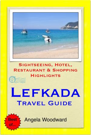 Book cover of Lefkada, Greece Travel Guide - Sightseeing, Hotel, Restaurant & Shopping Highlights (Illustrated)