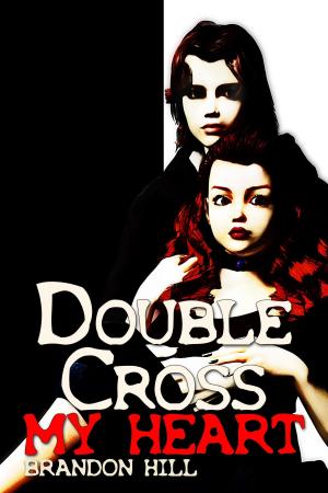 Cover of the book Double-Cross My Heart by Kenneth A Strickland