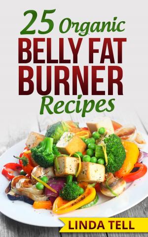 Cover of the book 25 Organic Belly Fat Burner Recipes by David F Marks