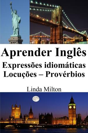 Cover of the book Aprender Inglês: Expressões idiomáticas - Locuções - Provérbios by Edmundo Llamas