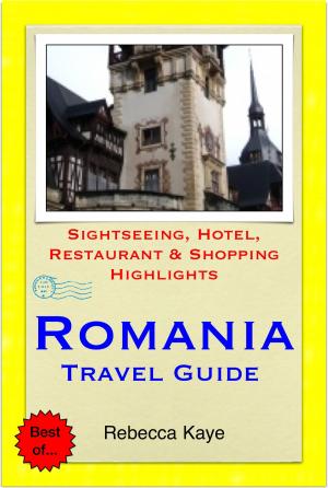 Book cover of Romania, Eastern Europe Travel Guide - Sightseeing, Hotel, Restaurant & Shopping Highlights (Illustrated)