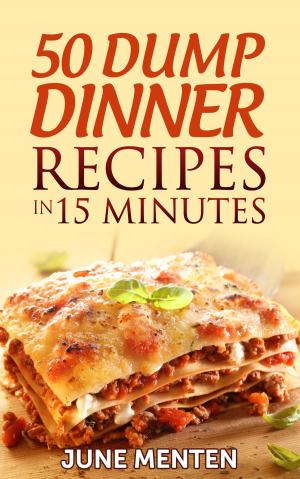 Cover of the book 50 Dump Dinner Recipes in 15 Minutes by Editors at Taste of Home