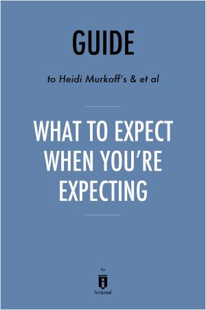 bigCover of the book Guide to Heidi Murkoff’s & et al What to Expect When You're Expecting by Instaread by 