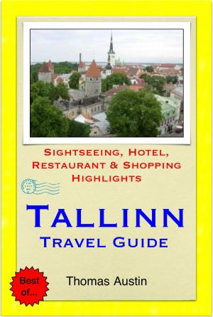 Cover of Tallinn, Estonia Travel Guide - Sightseeing, Hotel, Restaurant & Shopping Highlights (Illustrated)