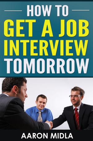 Cover of the book How to Get a Job Interview Tomorrow by Kathleen Pokrud