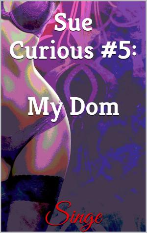 Cover of the book Sue Curious #5: My Dom by Jasmine Haynes, Jennifer Skully