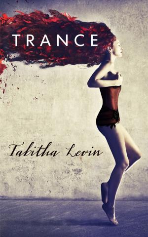Cover of the book Trance by Tabitha Levin