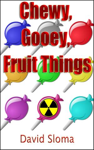 Book cover of Chewy, Gooey, Fruit Things