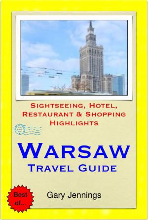 Cover of the book Warsaw, Poland Travel Guide - Sightseeing, Hotel, Restaurant & Shopping Highlights (Illustrated) by Amy Gill