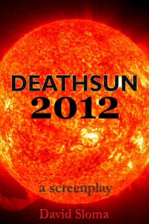 Book cover of Deathsun 2012 - A Screenplay