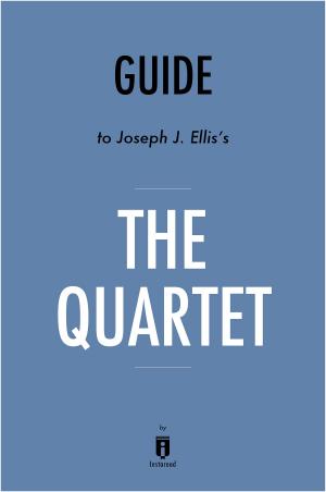 Cover of Guide to Joseph J. Ellis’s The Quartet by Instaread