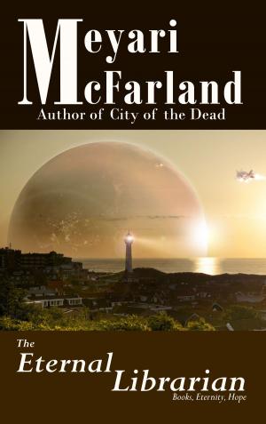 Cover of the book The Eternal Librarian by Meyari McFarland