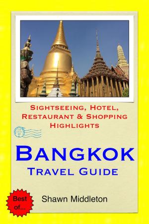 bigCover of the book Bangkok, Thailand Travel Guide - Sightseeing, Hotel, Restaurant & Shopping Highlights (Illustrated) by 