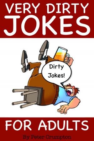 Cover of the book Very Dirty Jokes For Adults by Peter Crumpton