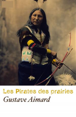 Cover of the book Les Pirates Des Prairies (Annoté) by Gustave Aimard