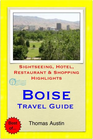 Cover of Boise, Idaho Travel Guide - Sightseeing, Hotel, Restaurant & Shopping Highlights (Illustrated)