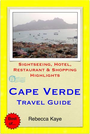 Cover of the book Cape Verde, Africa Travel Guide - Sightseeing, Hotel, Restaurant & Shopping Highlights (Illustrated) by Roberta Šimunić